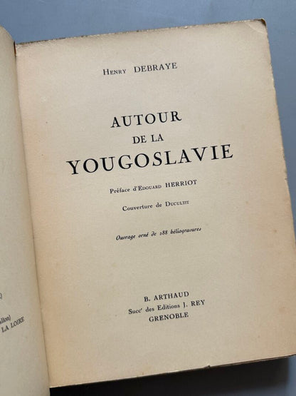 Autour de la Yougoslavie, Henry Debraye - B. Arthaud, 1931
