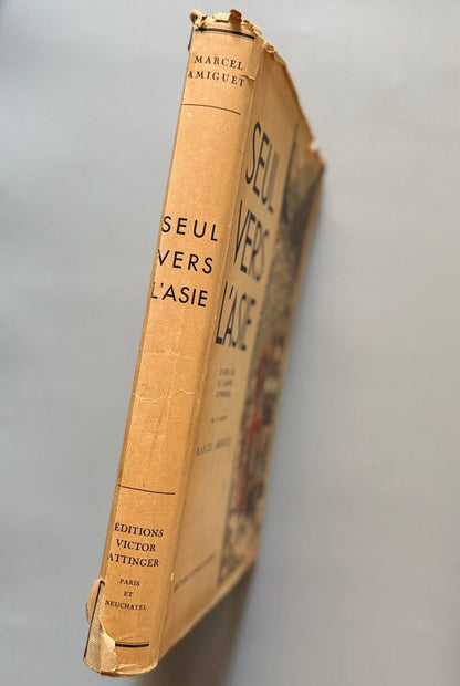Seul vers l'Asie, Marcel Amiguet - Editions Victor Attinger, 1934