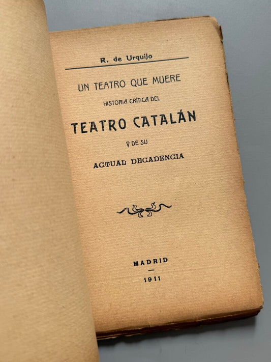 El teatro catalán y de su actual decadencia, R. de Urquijo - Librería de Fernando Fé, 1911