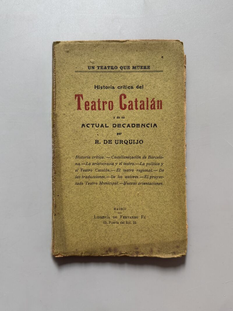 El teatro catalán y de su actual decadencia, R. de Urquijo - Librería de Fernando Fé, 1911