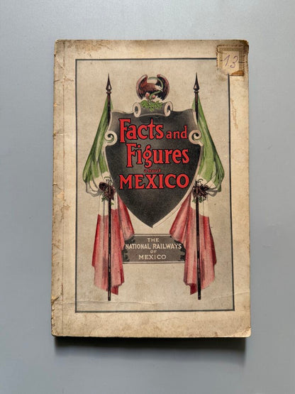 Facts and figures about Mexico, National Railways of Mexico - V. M. Gutierrez, 1911