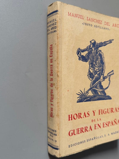 Horas y figuras de la guerra en España, Manuel Sánchez del Arco - Ediciones Españolas, 1939