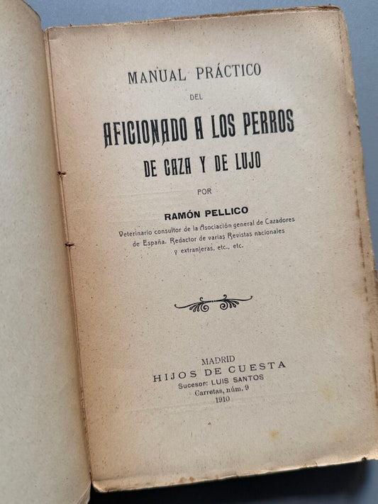 Manual práctico del aficionado a los perros de caza y de lujo, Ramón Pellico - Hijos de Cuesta, 1910