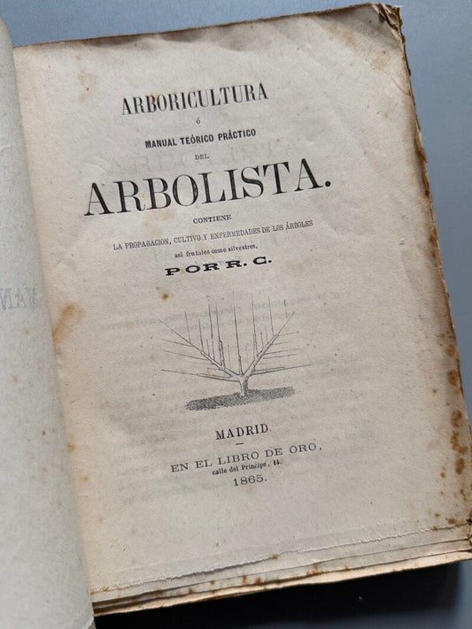 Manual teórico práctico del arbolista, R. C. - en el libro de oro, 1865