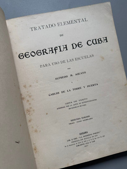 Geografía de la isla de Cuba, Alfredo M. Aguayo - Lib. e Imp. "La moderna poesía", 1907