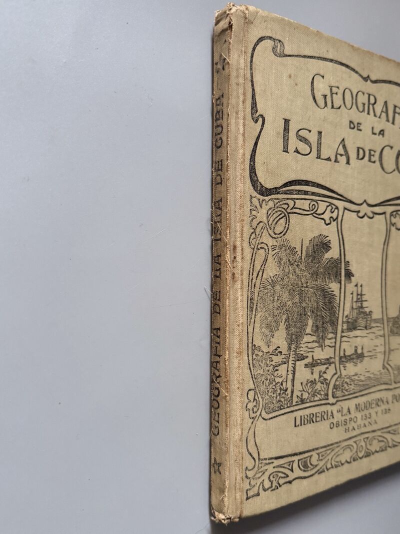Geografía de la isla de Cuba, Alfredo M. Aguayo - Lib. e Imp. "La moderna poesía", 1907
