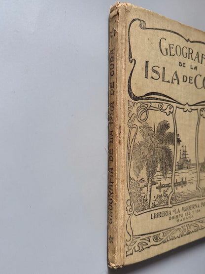 Geografía de la isla de Cuba, Alfredo M. Aguayo - Lib. e Imp. "La moderna poesía", 1907