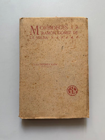 Morbideces, Ramón Gómez de la Serna (1ª edición) - Imprenta el Trabajo, 1908