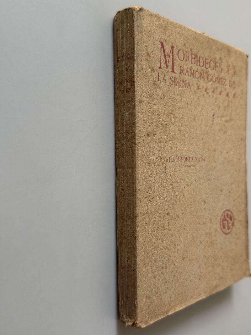 Morbideces, Ramón Gómez de la Serna (1ª edición) - Imprenta el Trabajo, 1908