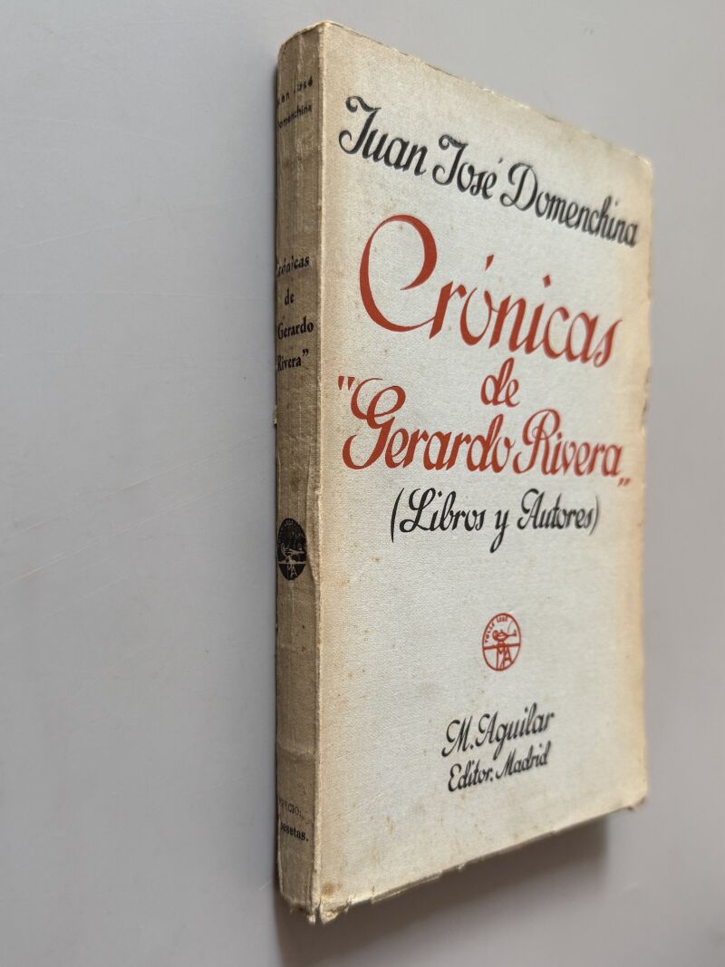 Crónicas de Gerardo rivera (libros y autores), Juan José Domenchina (1ª edición) - M. Aguilar, 1935