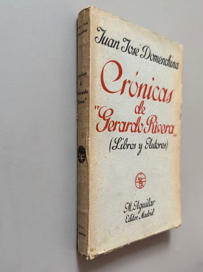 Crónicas de Gerardo rivera (libros y autores), Juan José Domenchina (1ª edición) - M. Aguilar, 1935