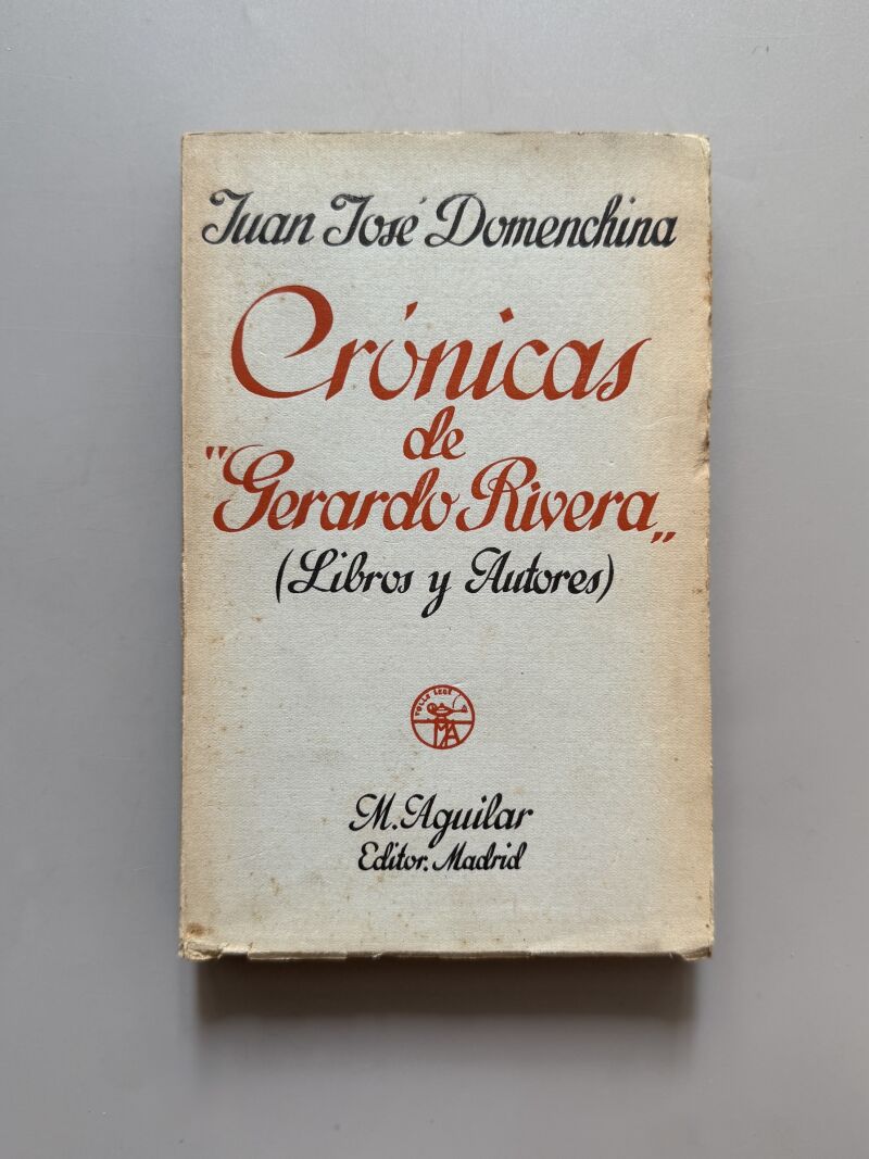 Crónicas de Gerardo rivera (libros y autores), Juan José Domenchina (1ª edición) - M. Aguilar, 1935