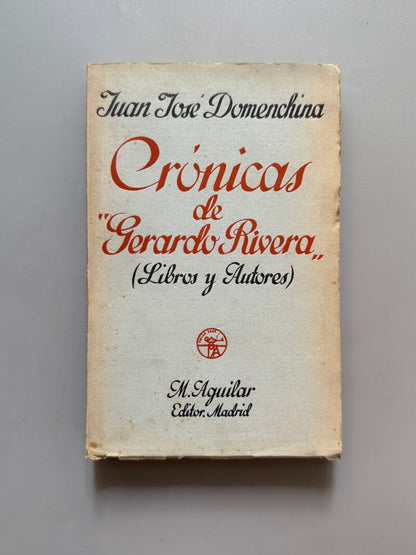 Crónicas de Gerardo rivera (libros y autores), Juan José Domenchina (1ª edición) - M. Aguilar, 1935
