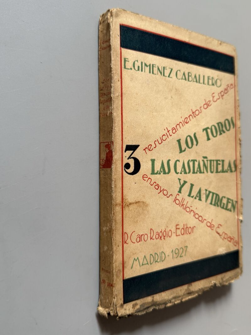 3 resucitamientos de España. Los toros, las castañuelas y la virgen, E. Giménez Caballero - 1927