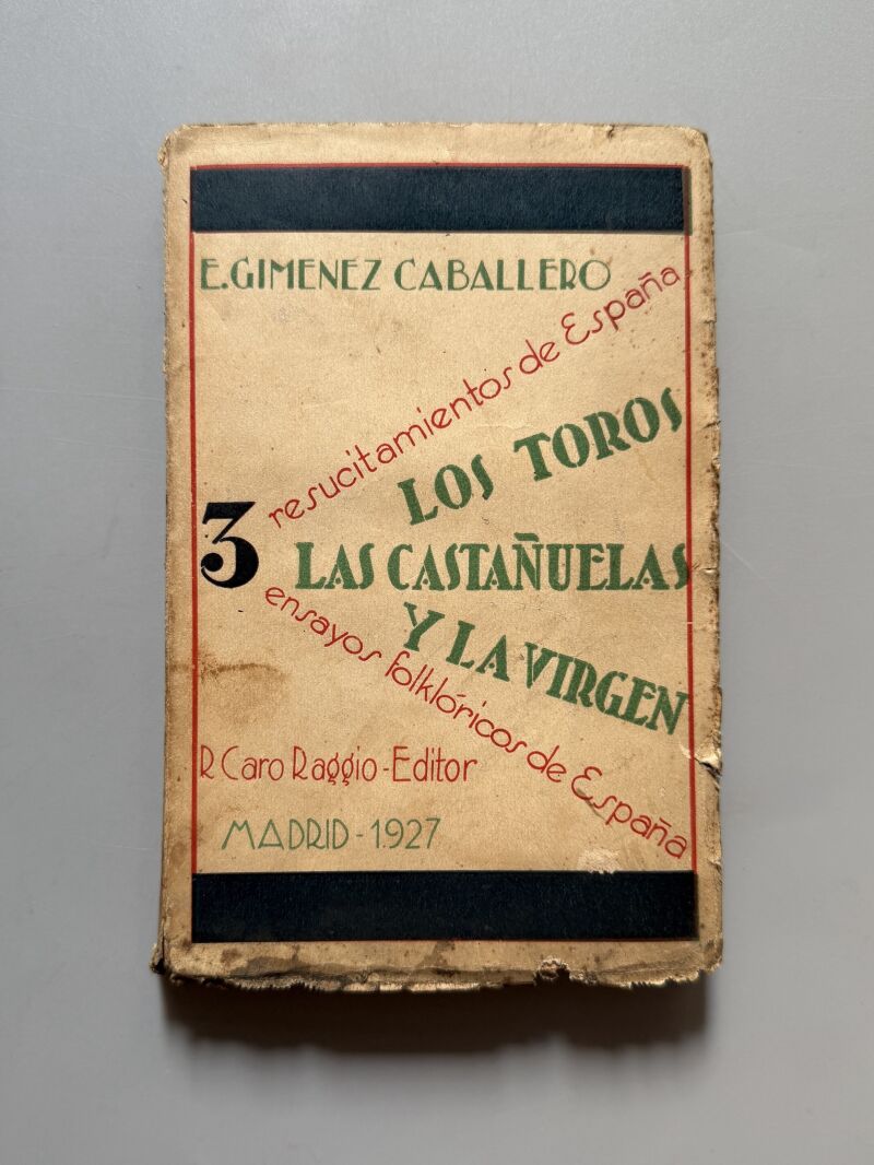 3 resucitamientos de España. Los toros, las castañuelas y la virgen, E. Giménez Caballero - 1927