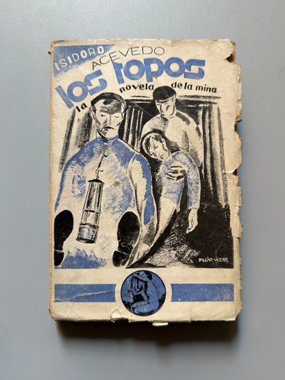 Los topos. La novela de la mina, Isidoro Acevedo (1ª edición) - Sucesores de Rivadeneyra, 1930