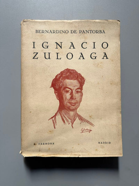 Ignacio Zuloaga. Ensayo biográfico y crítico, Bernardino de Pantorba - Antonio Carmona editor, 1944