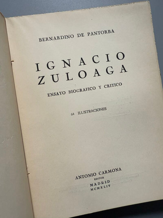 Ignacio Zuloaga. Ensayo biográfico y crítico, Bernardino de Pantorba - Antonio Carmona editor, 1944
