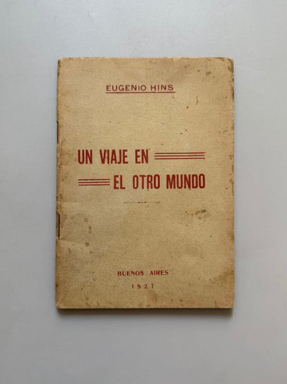 Un viaje en el otro mundo, Eugenio Hins. Sobre la muerte - Buenos Aires, 1927