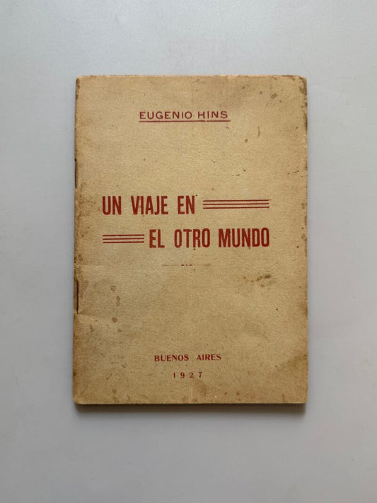 Un viaje en el otro mundo, Eugenio Hins. Sobre la muerte - Buenos Aires, 1927