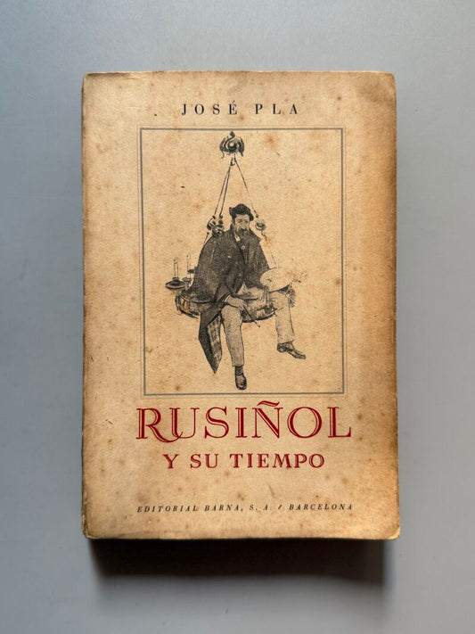 Rusiñol y su tiempo, José Pla. Josep Pla - Editorial Barna, 1943