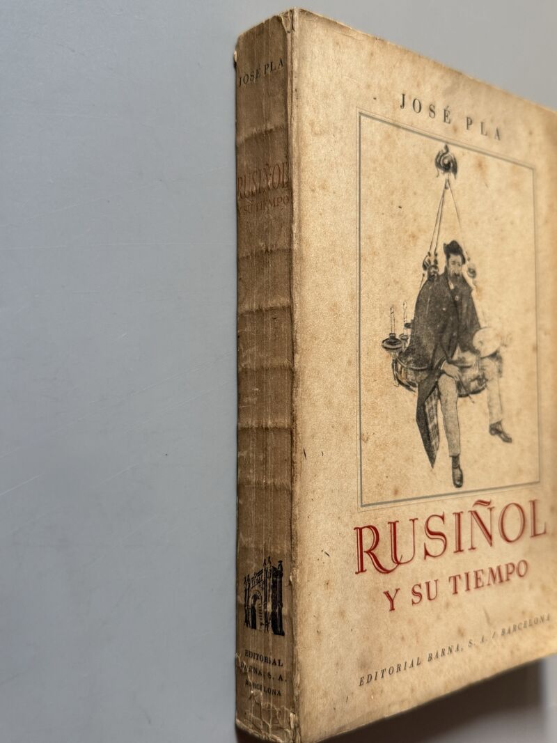 Rusiñol y su tiempo, José Pla. Josep Pla - Editorial Barna, 1943