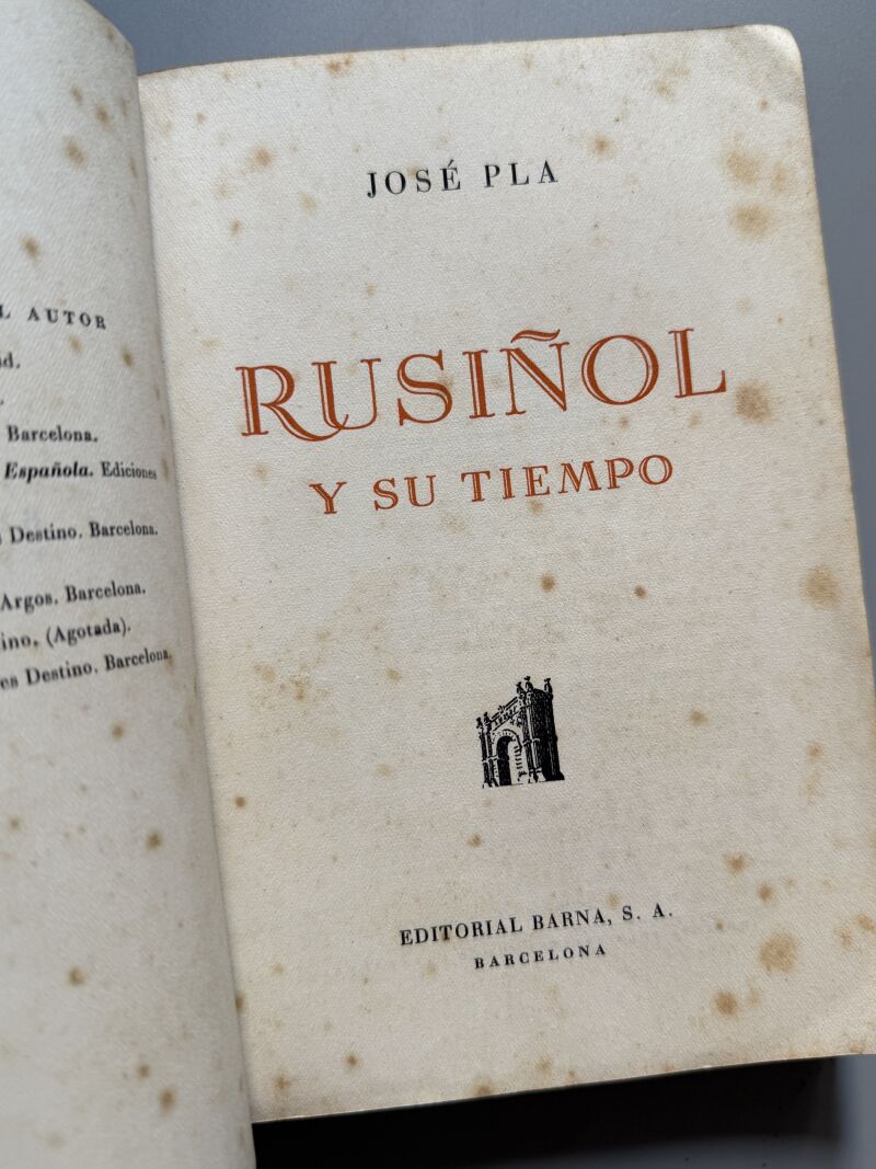 Rusiñol y su tiempo, José Pla. Josep Pla - Editorial Barna, 1943
