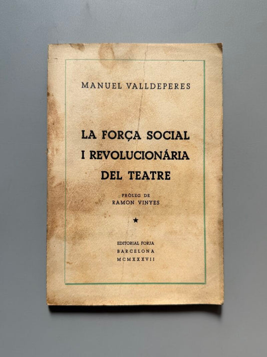 La força social i revolucionaria del teatre, Manuel Valldeperes - Editorial Forja, 1937