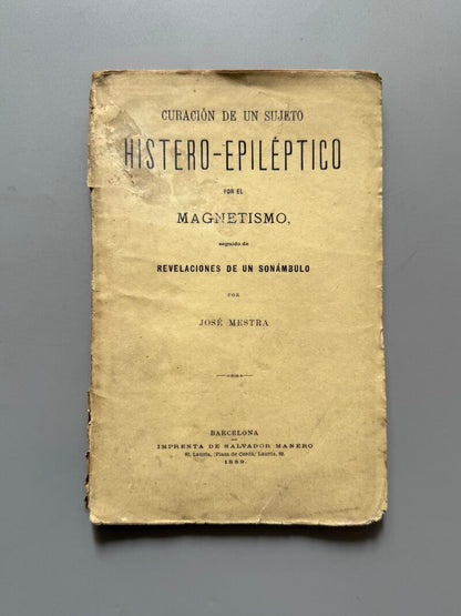Curación de un sujeto histero-epiléptico, José Mestra - Imprenta de Salvador Manero, 1889