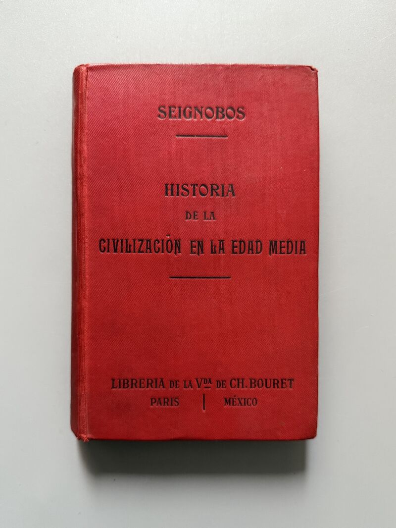 Historia de la civilización en la Edad Media y en los tiempos modernos, Ch. Seignobos - 1912