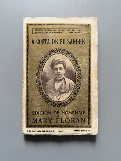 A costa de su sangre. Edición homenaje a Mary Floran, Mary Floran - J. Prats Anguera editor, c. 1910