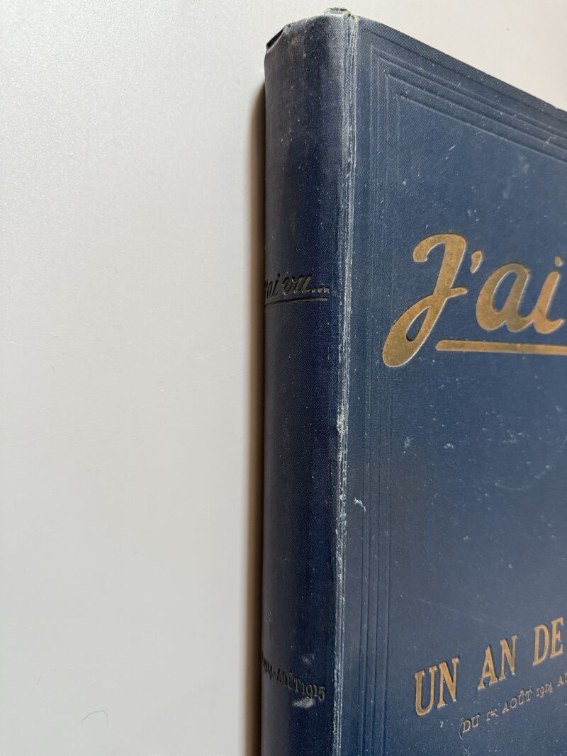 J'ai vu... Un an de guerre, 1 julio 1914 - 31 julio de 1915 - Primera Guerra Mundial