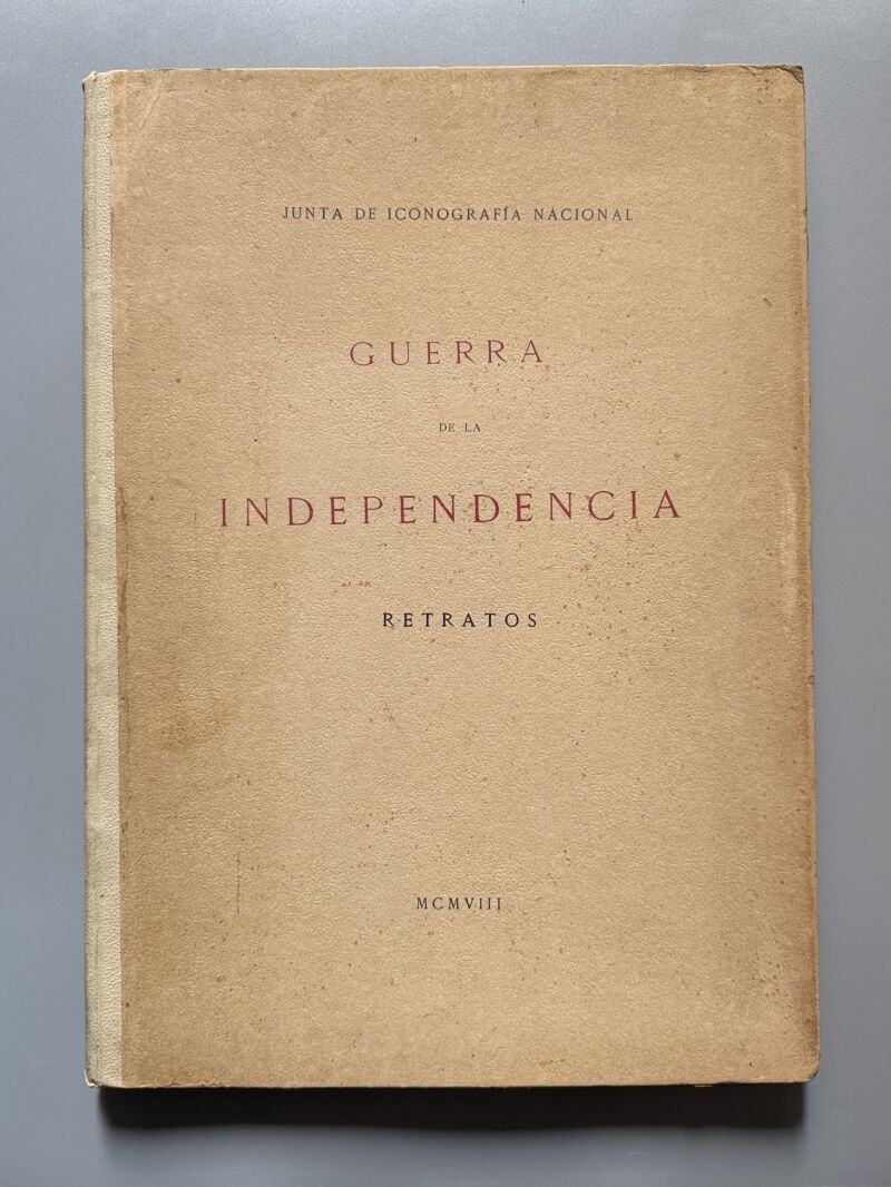 Guerra de la independencia. Retratos - Junta de Iconografía Nacional, 1908