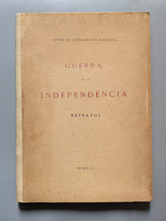 Guerra de la independencia. Retratos - Junta de Iconografía Nacional, 1908