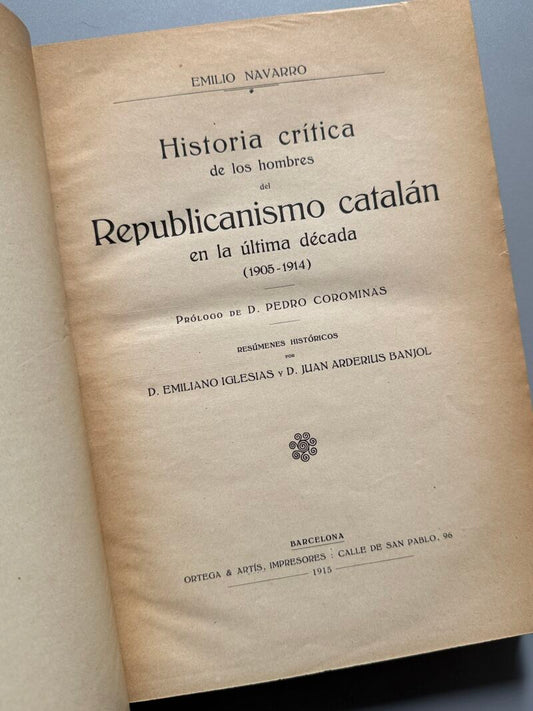 Historia crítica de los hombres del republicanismo catalán, Emilio Navarro - Ortega & Artís, 1915