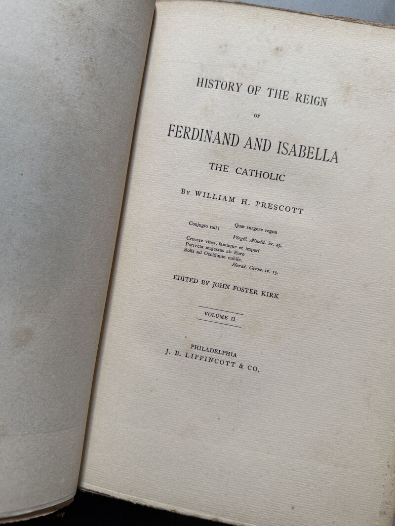 History of the reign of Ferdinand and Isabella the catholic, W. H. Prescott - Philadelphia, 1872