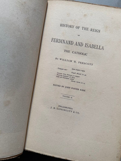 History of the reign of Ferdinand and Isabella the catholic, W. H. Prescott - Philadelphia, 1872