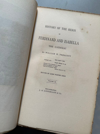 History of the reign of Ferdinand and Isabella the catholic, W. H. Prescott - Philadelphia, 1872