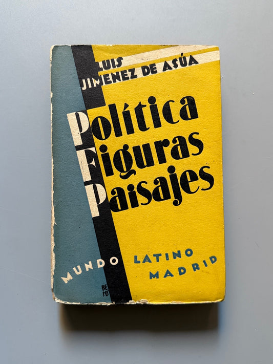 Política, figuras, paisajes, Luis Jiménez de Asua - Editorial Mundo Latino, ca. 1930