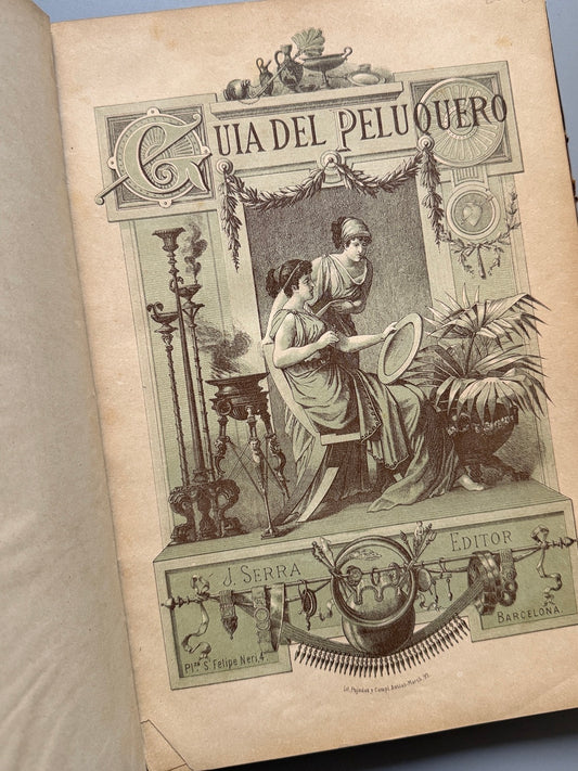 Libro de: Guía del peluquero. Historia del peinado, Francisco Barado - José Serra Editor, ca. 1880