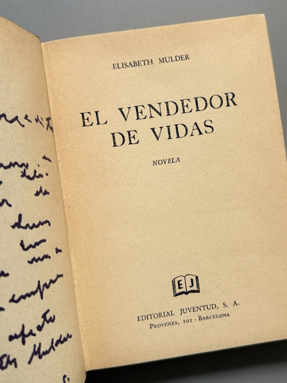 El vendedor de vidas, Elisabeth Mulder (1ª edición - dedicado) - Editorial Juventud, 1953