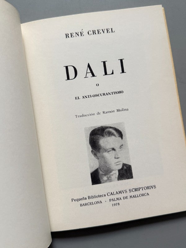 Dalí o el anti-oscurantismo, René Crevel - Pequeña Biblioteca Calamvs Scriptorivs, 1977
