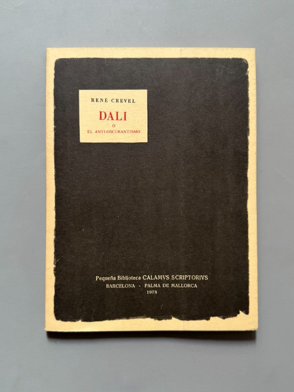 Dalí o el anti-oscurantismo, René Crevel - Pequeña Biblioteca Calamvs Scriptorivs, 1977