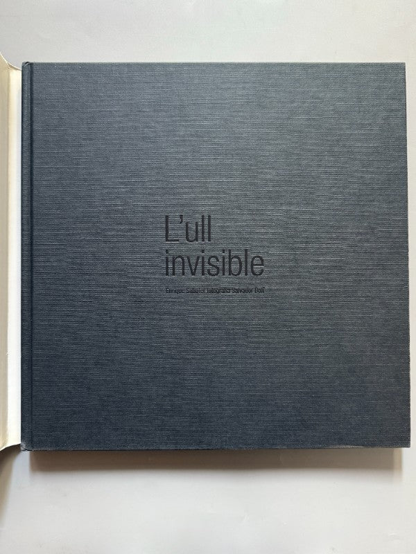 L'ull invisible. Enrique Sabater fotografia Salvador Dalí (dedicado) - Lunwerg Editores, 2004