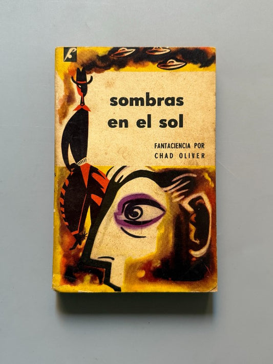 Sombras en el sol. Fantaciencia por Chad Oliver - Jacobo Muchnik Editor, 1957