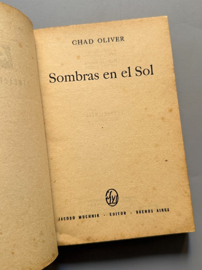 Sombras en el sol. Fantaciencia por Chad Oliver - Jacobo Muchnik Editor, 1957