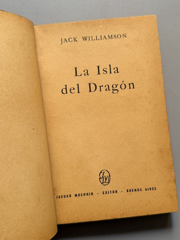 La isla del dragón. Fantaciencia por Jack Williamson - Jacobo Muchnik Editor, 1957