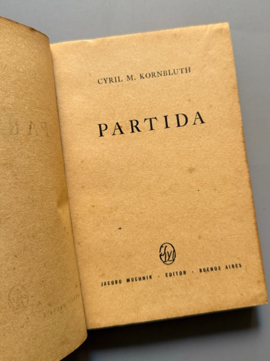 Partida. Fantaciencia por Cyril M. Kornbluth - Jacobo Muchnik Editor, 1956