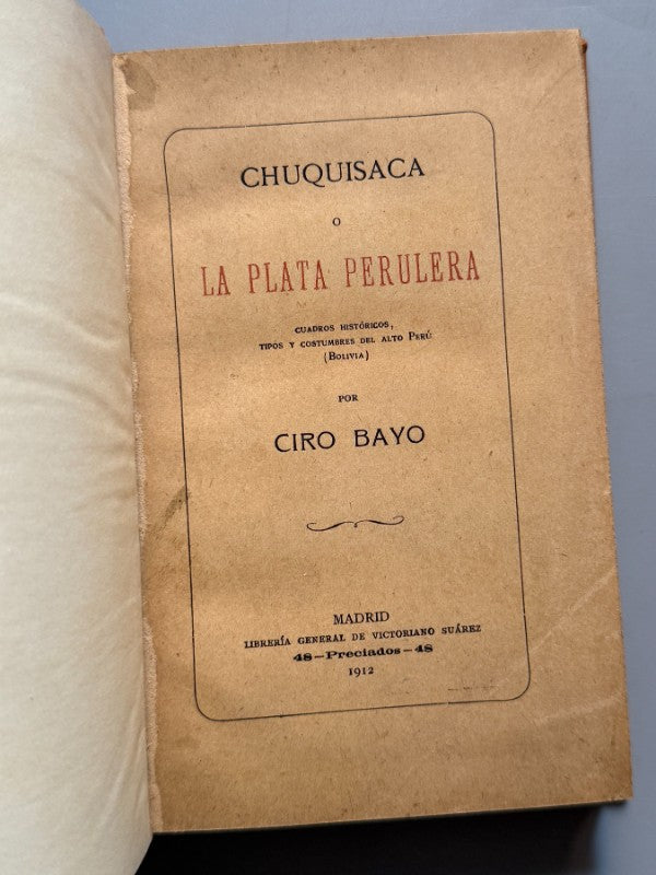 Chuquisaca o La plata perulera, Ciro Bayo - Llibrería General Victoriano Suárez, 1912