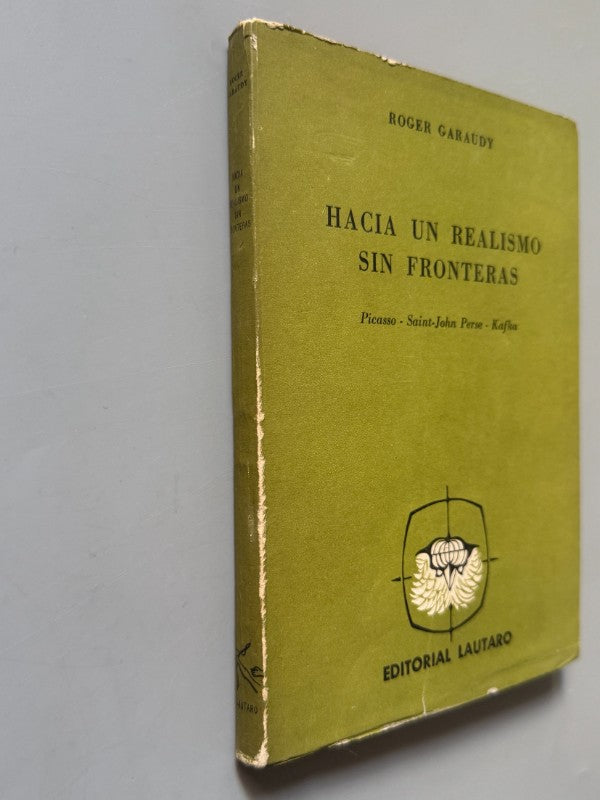 Hacia un realismo sin fronteras, Roger Garaudy (Picasso, Kafka) - Editorial Lautaro, 1964
